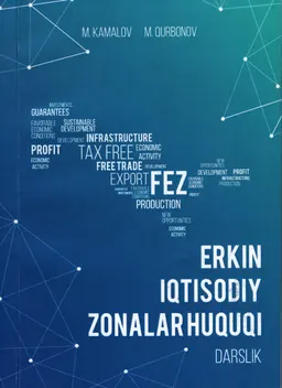 Erkin iqtisodiy zonalar huquqi : darslik