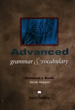 Advanced grammar & vocabulary : student's book