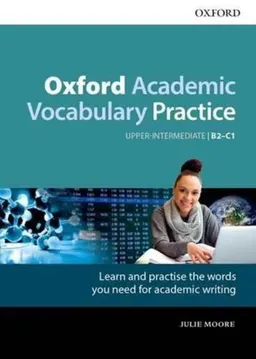 Oxford Academic Vocabulary Practice : Upper-intermediate B2-C1