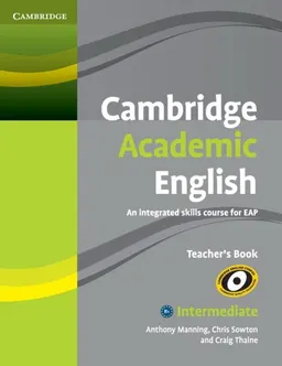 Cambridge academic English : an integrated skills course for EAP. Intermediate, Teacher's book
