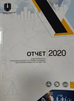 Қазақстан Республикасындағы Адам құқықтары жөніндегі уәкілдің 2020 жылдағы қызметі туралы талдамалық Есеп