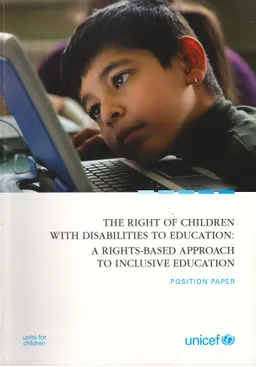 The right of children with disabilities to education: a rights-based approach to inclusive education: position paper