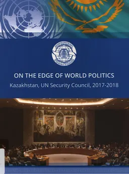 On the edge of world politics: Kazakhstan, UN Security Council, 2017-2018
