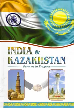 India and Kazakhstan: Partners in Progress 2018-2020