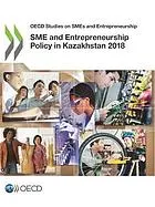 SME and Entrepreneurship Policy in Kazakhstan 2018