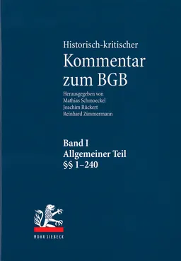 Historisch-kritischer Kommentar zum BGB. Bd.1: Allgemeiner Teil, §§ 1-240