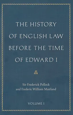 The history of English law : before the time of Edward I. Vol. 1