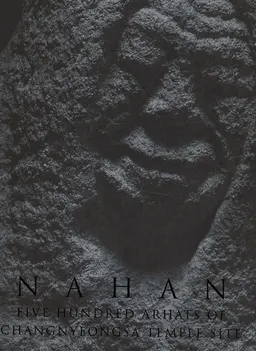 Nahan : Five hundred Arhats of Changnyeongsa temple site