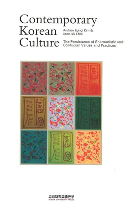 Contemporary Korean culture : the persistance of Shamanistic and Confucian values and practices