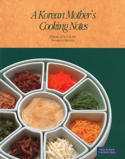 A Korean mother's cooking notes : Translated by Kim Miza