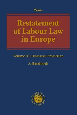 Restatement of labour law in Europe. Volume 3. Dismissal Protection : Handbook