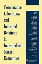 Comparative labour law and industrial relations in industrialized market economies : [electronic resource]
