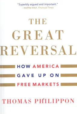 Great reversal: How America gave up on free markets