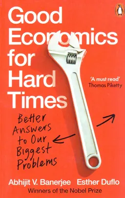 Good economics for hard times : better answers to our biggest problems