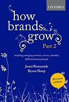 How brands grow : including emerging markets, services, durables, B2B and luxury brands. Part 2