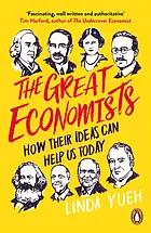 The great economists : how their ideas can help us today