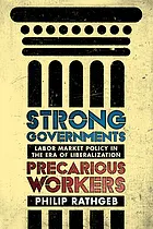Strong governments, precarious workers : labor market policy in the era of liberalization