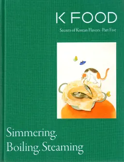 Kfood secrets of Korean flavors: Simmering, Boiling and steaming , Part five
