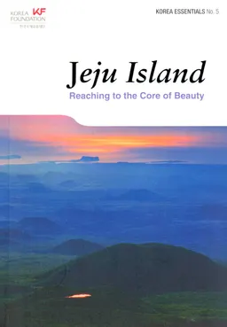 Jeju Island : Reaching to the Core of Beauty