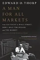 A man for all markets : from Las Vegas to Wall Street, how I beat the dealer and the market