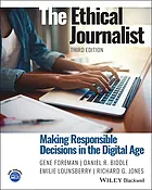 The ethical journalist : making responsible decisions in the digital age