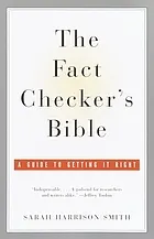The fact checker's bible : a guide to getting it right