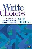 Write choices : elements of nonfiction storytelling