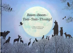 Boom-boom-tom-tom-thump! : a traditional children's song