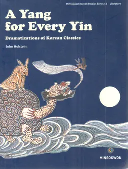 A yang for every yin : dramatizations of Korean classics
