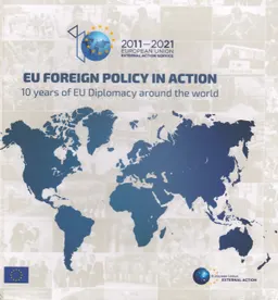 EU foreign policy in action : 10 years of EU diplomacy around the world