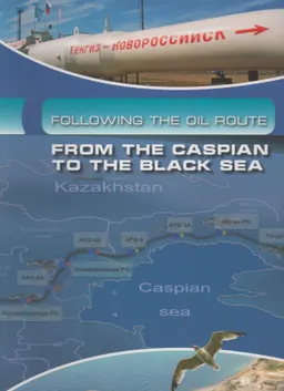 Following the oil route: From the Caspian to the black sea