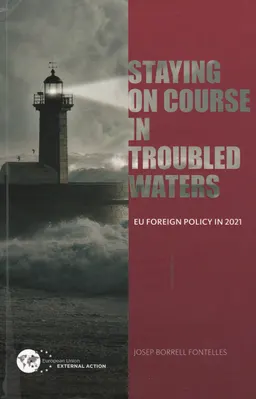 Staying on course in troubled waters : EU foreign policy in 2021