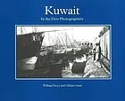 Kuwait by the first photographers