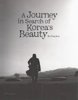 A journey in search of Korea's beauty