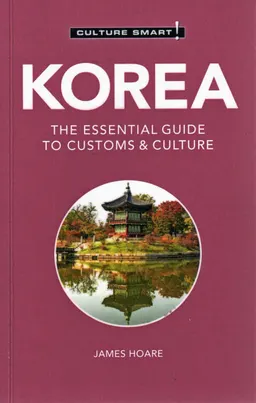 Korea - Culture Smart! The Essential Guide to Customs & Culture