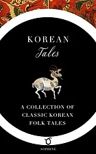 Korean tales : a collection of classic Korean folk tales