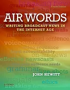Air words : writing broadcast news in the Internet age