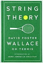 String theory : David Foster Wallace on tennis