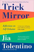 Trick mirror : reflections on self-delusion