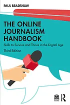The online journalism handbook : skills to survive and thrive in the digital age