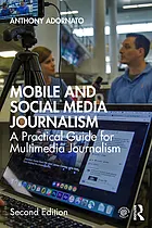 Mobile and social media journalism : a practical guide for multimedia journalism