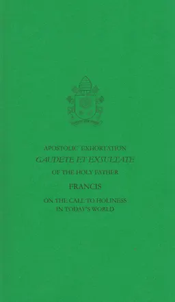 Apostolic Exhortation Gaudete et exsultate of the holy father Francis On the call to holiness in today's world