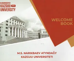 M.S. Narikbayev anyndagy KAZGUU Universiteti : Welcome book