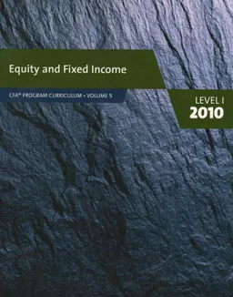 Equity and fixed income. Level 1. Volume 5 : CFA program curriculum