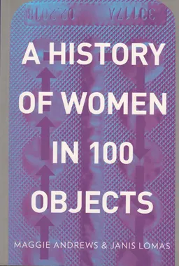 A history of women in 100 objects