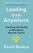 Leading from anywhere : the essential guide to managing remote teams