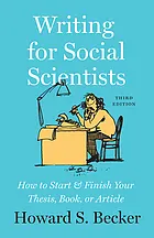 Writing for social scientists : how to start and finish your thesis, book, or article