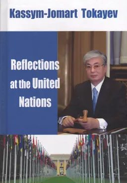 Reflections at the United Nations : A collection of speeches and articles