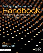 Set lighting technician's handbook: film lighting equipment, practice, and electrical distribution