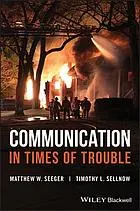 Communication in times of trouble : best practices for crisis and emergency risk communication